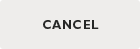 Cancel